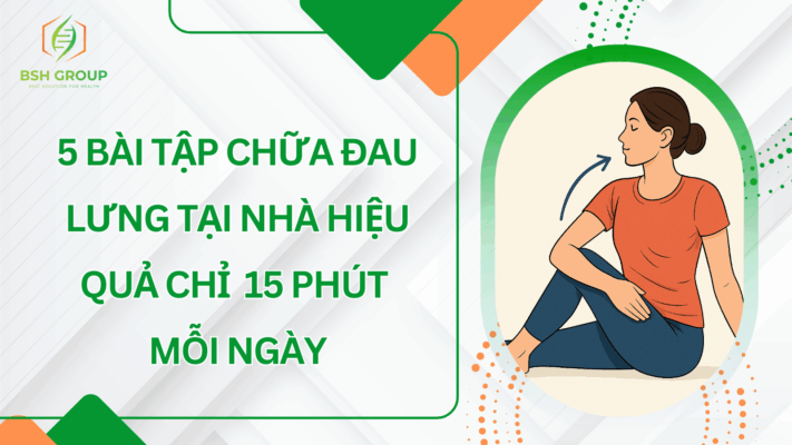 5 Bài Tập Chữa Đau Lưng Tại Nhà Hiệu Quả Chỉ 15 Phút Mỗi Ngày